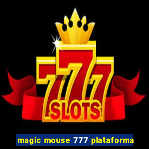 magic mouse 777 plataforma